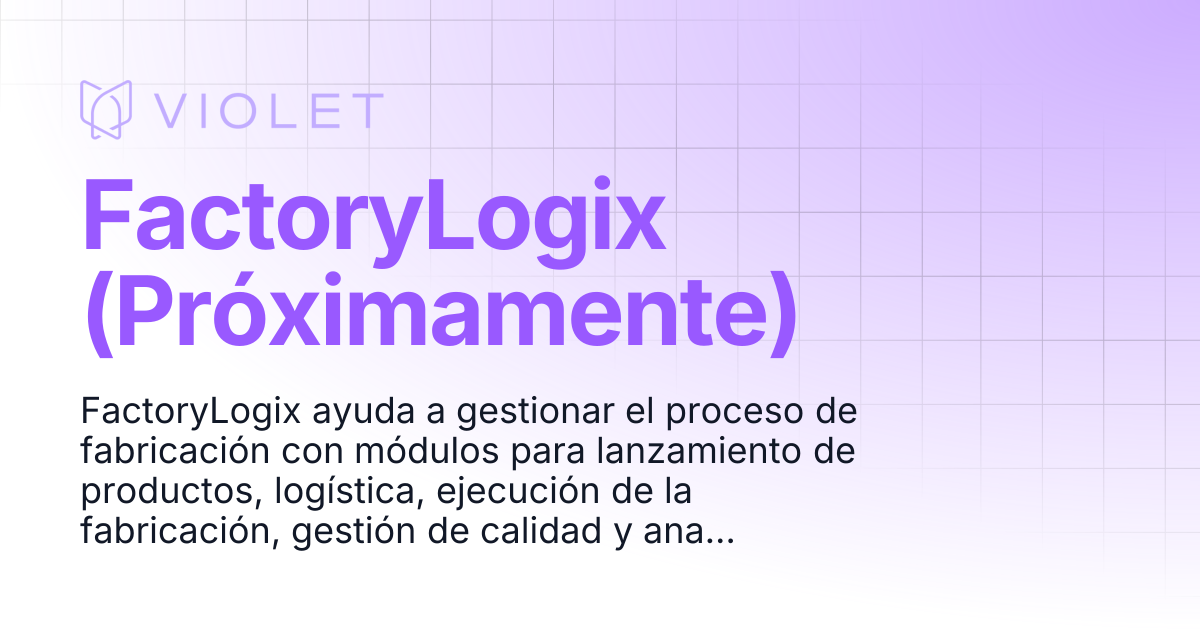 FactoryLogix (Próximamente) | VIOLET