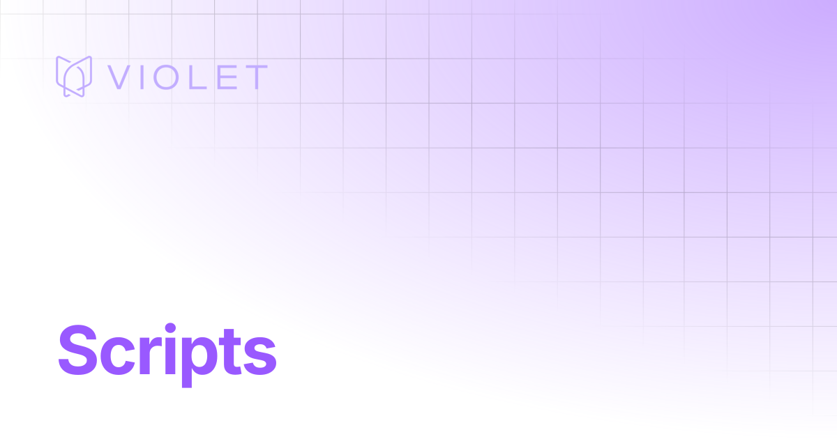 Scripts | VIOLET