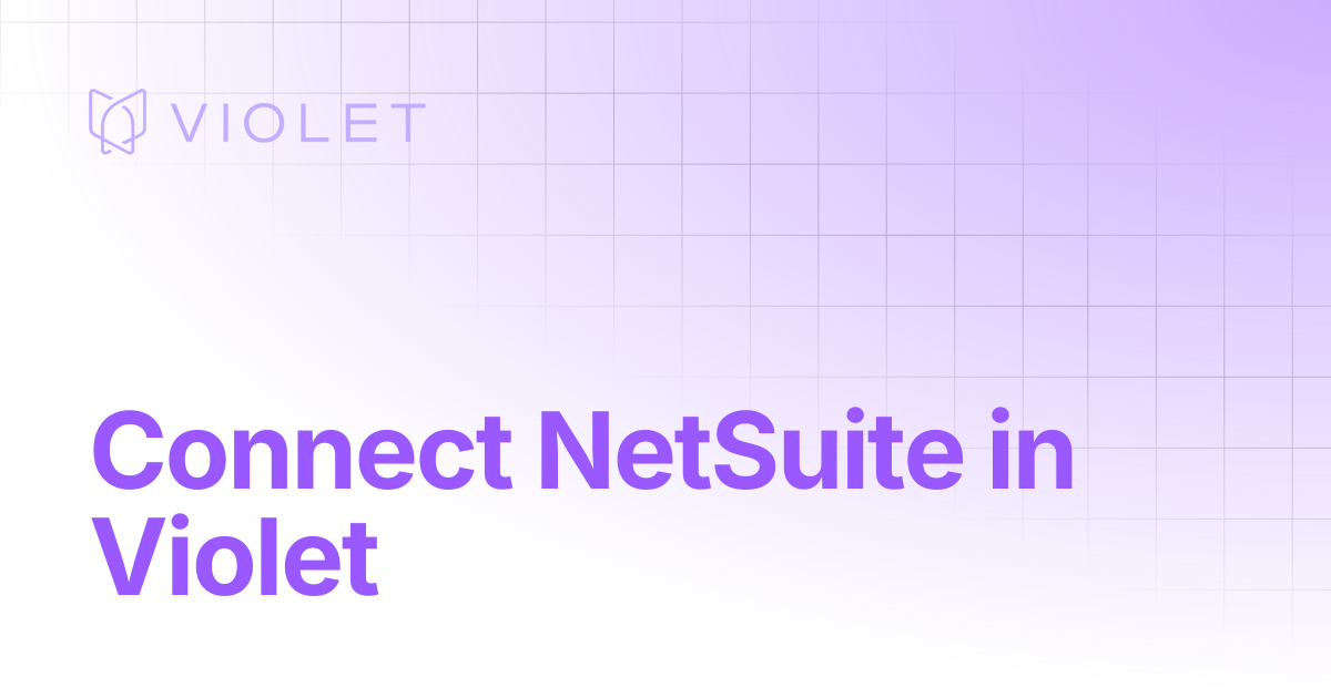 Connect NetSuite in Violet | VIOLET